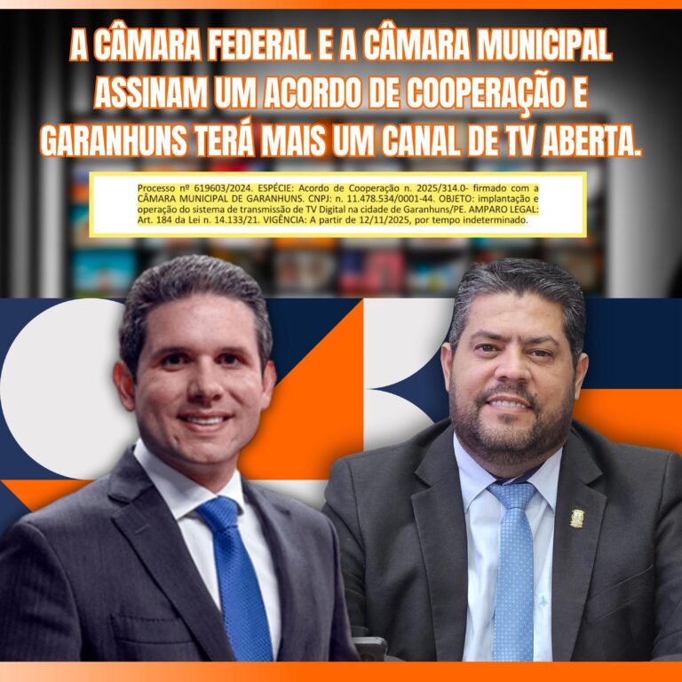 Garanhuns firma acordo com a Câmara dos Deputados para transmissão da Rede Legislativa de TV Digital